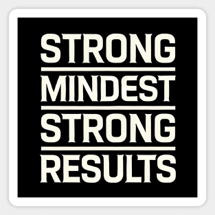 Motivational Quote Strong Mindset, Strong Results Magnet